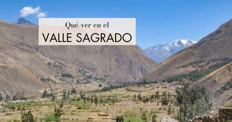 Qué ver en el Valle Sagrado y cómo visitarlo
