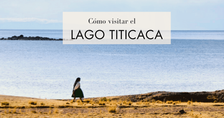 Qué ver y cómo visitar el lago Titicaca peruano