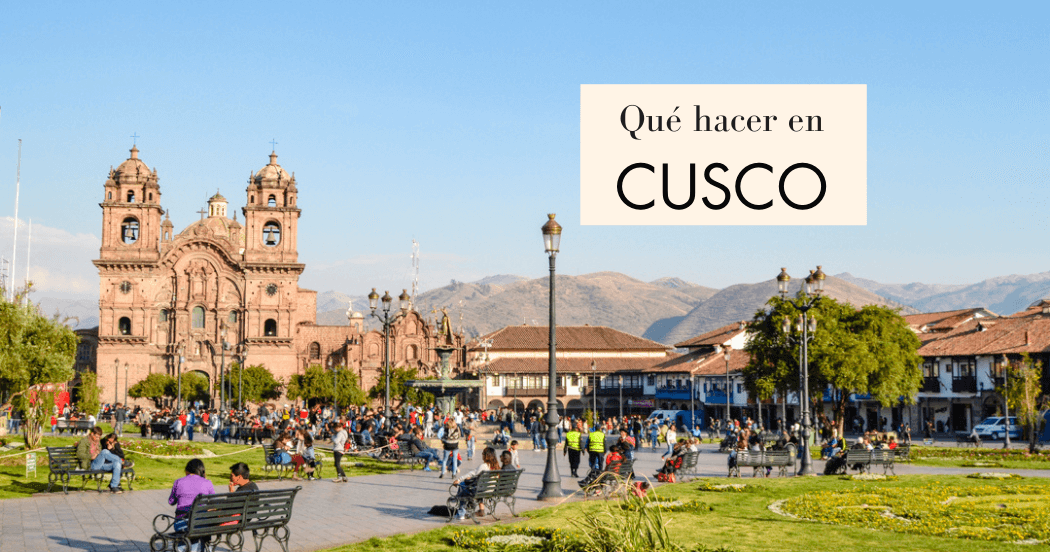 Qué ver y qué hacer en Cusco